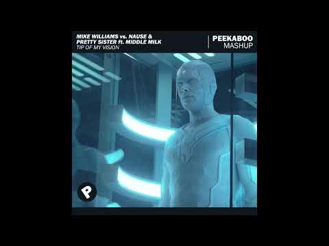 Mike Williams vs. Nause & Pretty Sister ft. Middle Milk - Tip Of My Vision (Peekaboo Mashup)