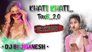 Download lagu Khati Khati Tadi 2.0 || Tur Thali Loop Mix || 2024 || Dj B1 JIGANESH mp3 Download lagu Khati Khati Tadi 2.0 || Tur Thali Loop Mix || 2024 || Dj B1 JIGANESH mp3