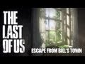 The Last of Us - Escape from Bill's Town 