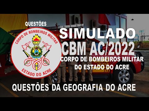 SIMULADO CBM AC/2022 - CORPO DE BOMBEIROS MILITAR DO ACRE -   QUESTÕES DA GEOGRAFIA DO ACRE
