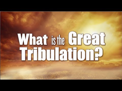 What Is the Great Tribulation?