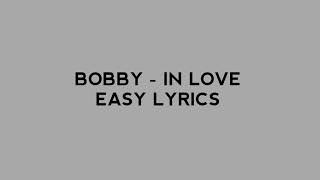 BOBBY - IN LOVE [EASY LYRICS]