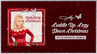 Dolly Parton - Cuddle Up, Cozy Down Christmas (with Michael Bublé) (Audio)