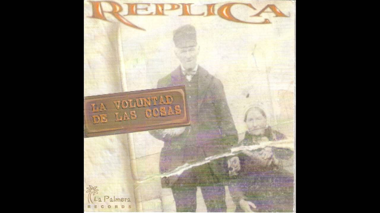 Replica - La Voluntad De Las Cosas (Full Album)