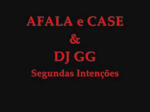 Afala e Case e DJ GG - Segundas Intenções