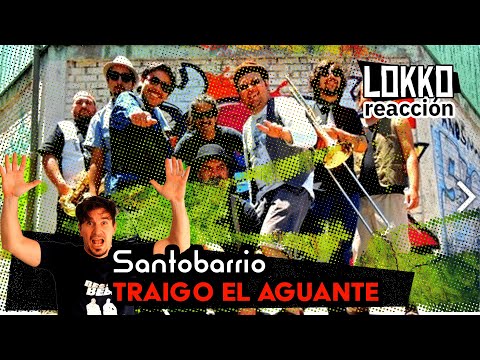 Lokko: Reacción a Santo Barrio - Traigo el Aguante