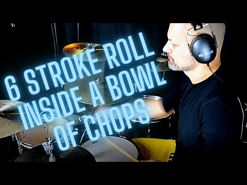 THE FILLS I LIKE N°6 - SIX STROKE ROLL INSIDE A BOWL OF CHOPS - fill per batteria