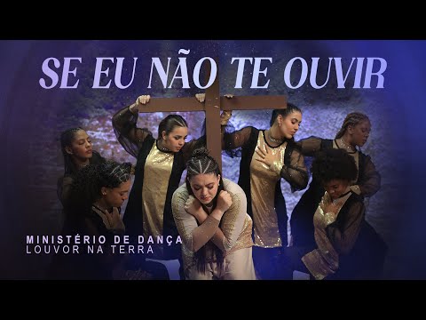 Ministério de Dança Louvor Na Terra - Se Eu Não Te Ouvir #MKNetwork