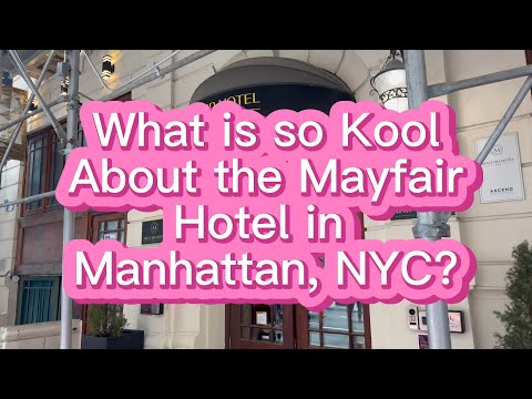 What is so Special About the Mayfair Hotel in Manhattan, NYC?