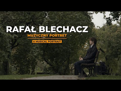 Rafał Blechacz - wstęp do muzycznego portretu | An introduction to a musical portrait