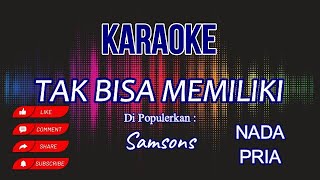 Download lagu TAK BISA MEMILIKI - SAMSONS || NADA PRIA mp3 Download lagu TAK BISA MEMILIKI - SAMSONS || NADA PRIA mp3
