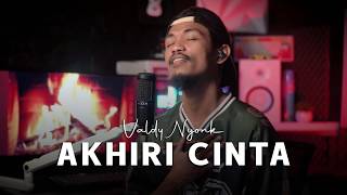 Download lagu Valdy Nyonk - Akhiri Cinta mp3