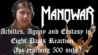 THIS WAS EPIC - Manowar Achilles, Agony Ecstasy in Eight parts Reaction for reaching 500 subscribers