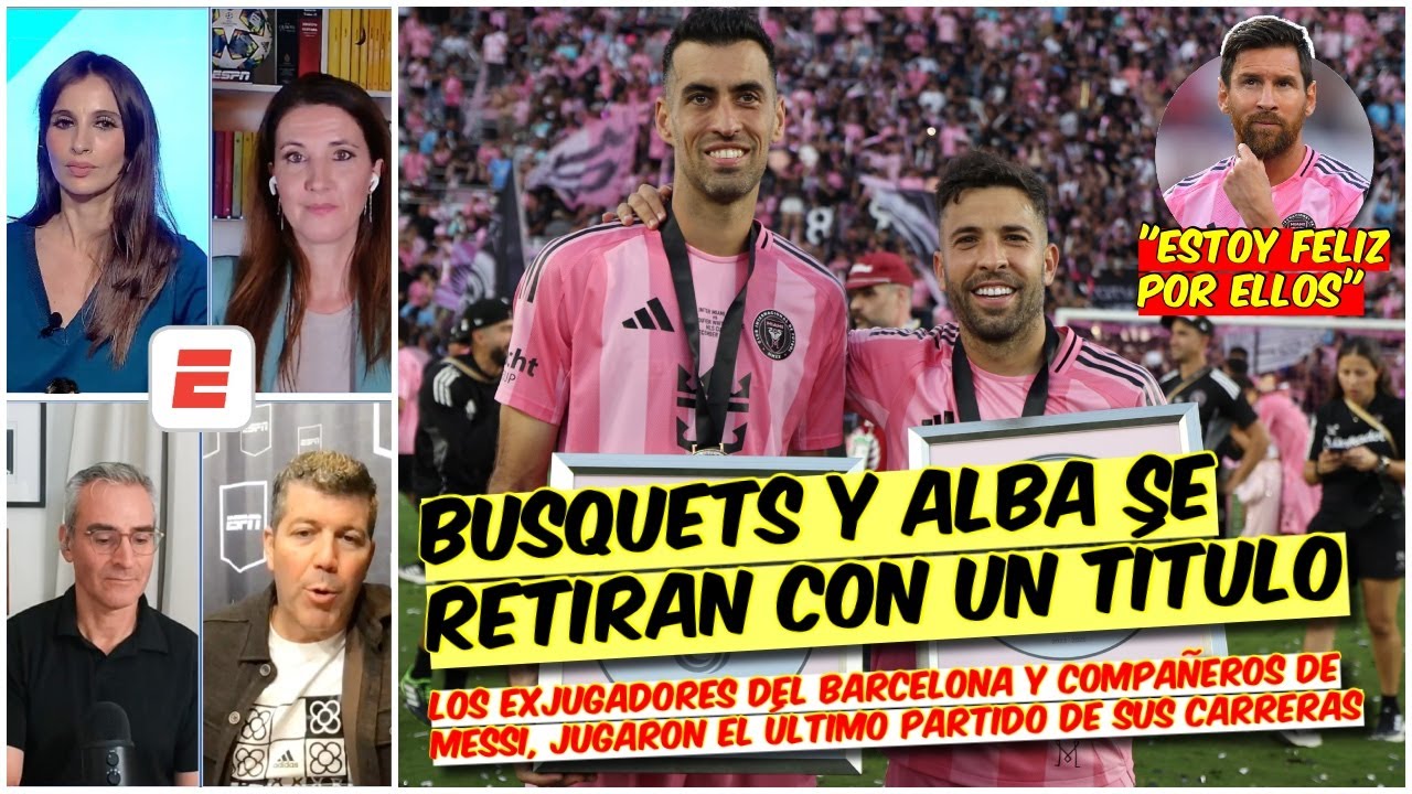 Jordi Alba y Busquets SE RETIRAN con OTRO TÍTULO. Messi dijo estar FELIZ por ellos | Exclusivos