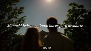Manuel Medrano - Como hacer para olvidarte (L E T R A)