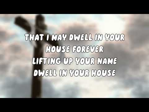DWELL IN YOUR HOUSE By Hillsong | Lyrics