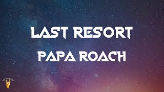 Papa Roach - Last Resort (Lyrics)