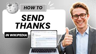 How to Send Thanks for an Edit in Wikipedia (Updated 2026)