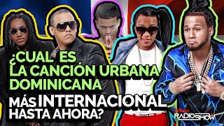 Gran Debate – ¿Cuál Es La Canción Urbana Dominicana Más Internacional Hasta Ahora?