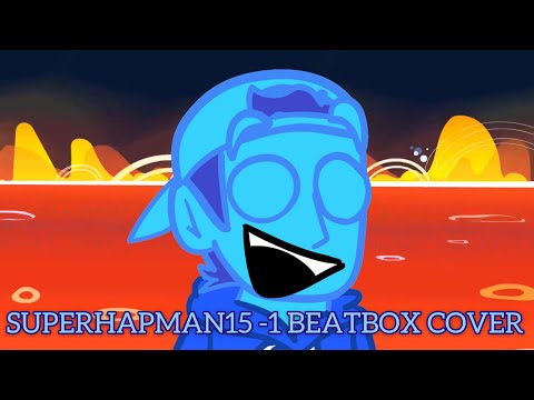 SuperHapMan15 -1 Beatbox Cover