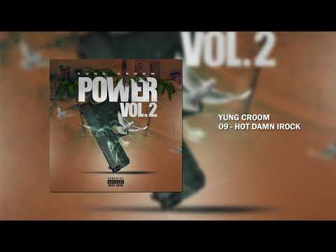 Yung Croom - HotdamnIrock ft. LMUS Sos (Power Vol. 2)