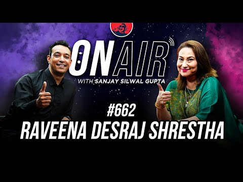 On Air with Sanjay #662 - Raveena Desraj Shrestha