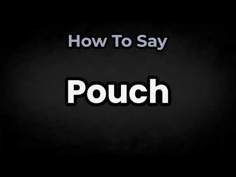 How To Pronounce Pouch? (CORRECTLY) Meaning & Pronunciation