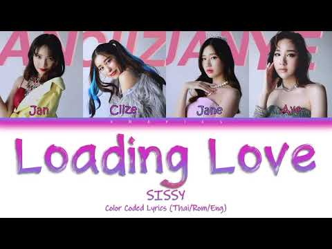 SISSY - ชักช้า (เอิงเอย) Loading Love [Color Coded Lyrics Thai/Rom/Eng]