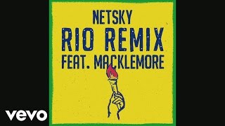 Netsky - Rio Remix (Audio) ft. Macklemore, Digital Farm Animals