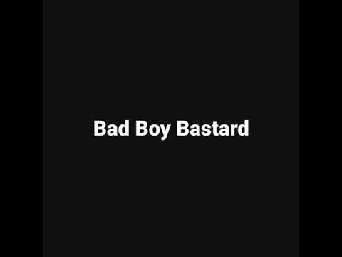 Bad Boy Bastard