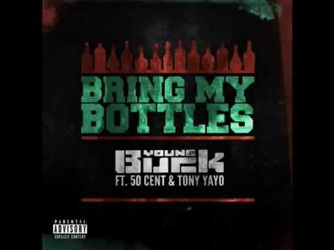 Bring My Bottles - Young Buck Ft. 50 Cent & Tony Yayo