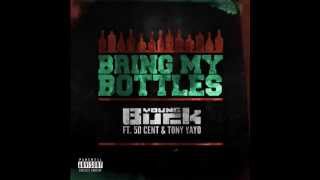 Bring My Bottles - Young Buck Ft. 50 Cent &amp; Tony Yayo