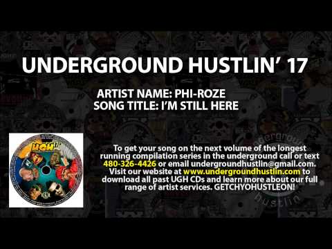 Underground Hustlin' Volume 17 - 08. Phi-Roze - I'm Still Here 480-326-4426