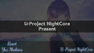 Nightcore - Reset ~ Yui Makino ~