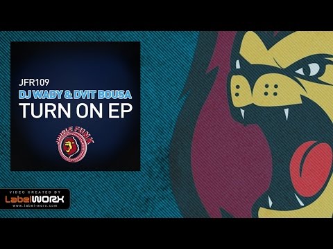 DJ Wady, Dvit Bousa - Turn On (Original Mix)