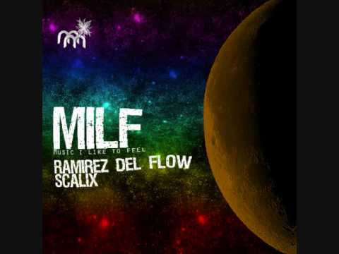 Scalix and Ramirez Del Flow - M.I.L.F. (Music I Like To Feel) (Original Mix)