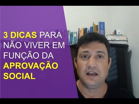 Aprovação Social - 3 dicas para não viver em função da aprovação social