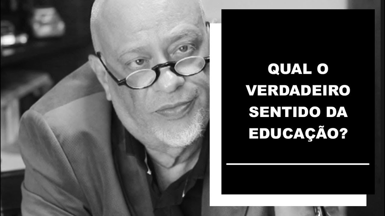 Qual o verdadeiro sentido da educação? Luiz Felipe Pondé