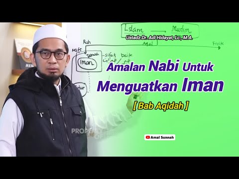 [ Eps, 1 ] - Amalan Nabi untuk Menguatkan Iman❗Ustadz Adi Hidayat