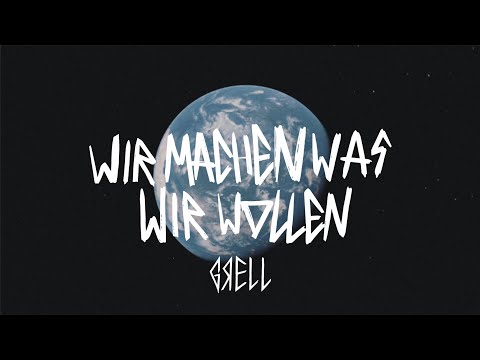 GRELL - WIR MACHEN WAS WIR WOLLEN