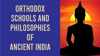ORTHODOX PHILOSOPHIES OF ANCIENT INDIA - UPSC | Sankhya-Yoga-Vaisheshika-Nyaya-Purv & Uttar Mimamsa|