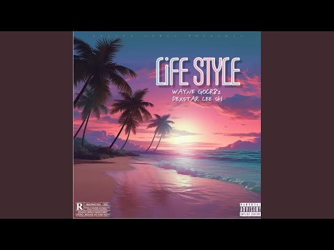 Life style (feat. Wayne gocr8z)