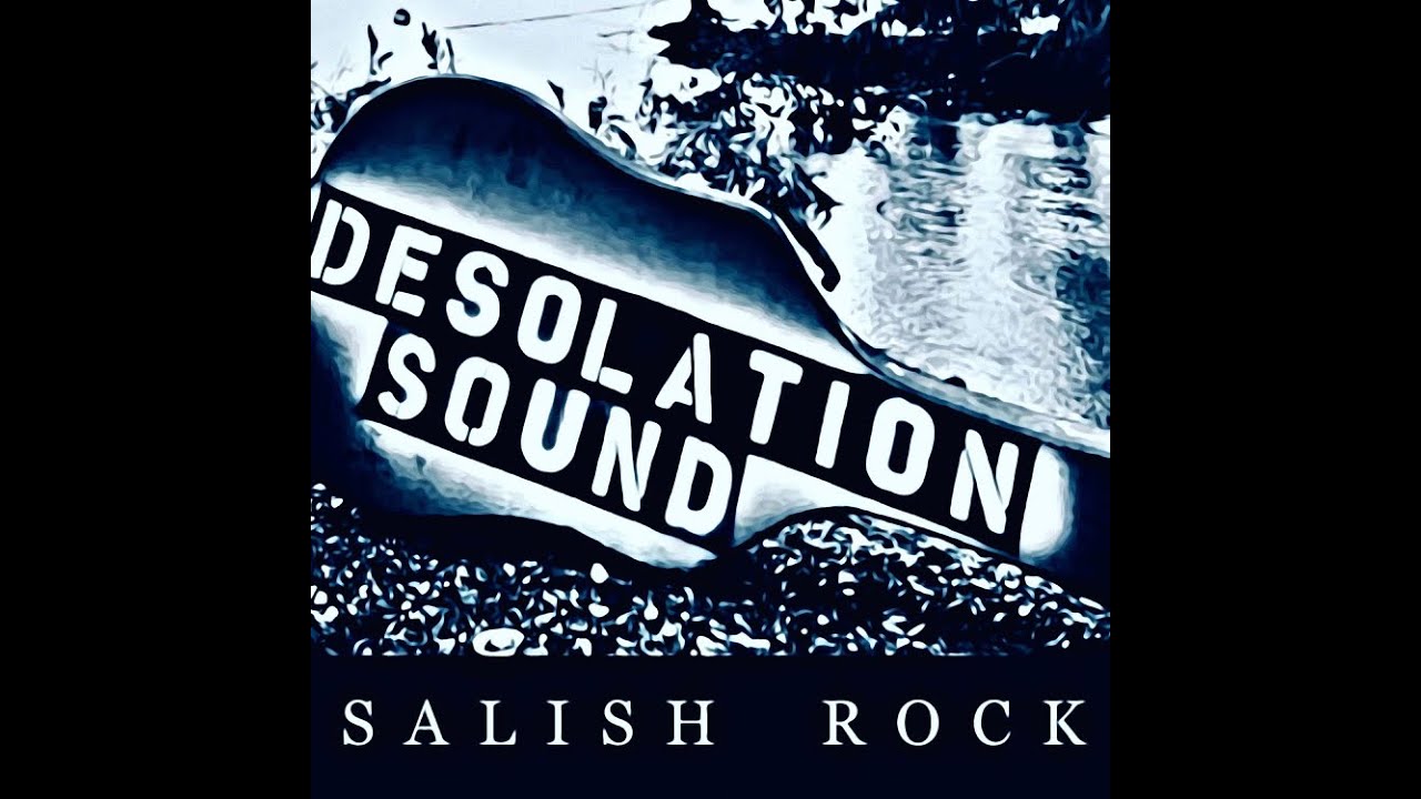 DESOLATION SOUND - Salish Rock (Official Video)