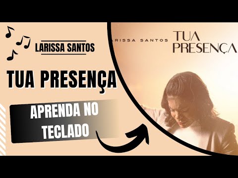 Tua Presença - Larissa Santos