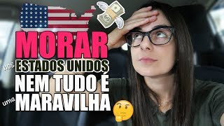 A VIDA nos  Estados Unidos não é FÁCIL