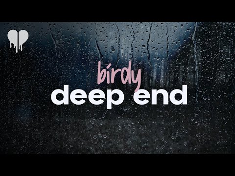 birdy - deep end (lyrics)