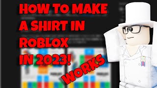 HOW TO MAKE SHIRTS IN ROBLOX (2023) (WORKING)