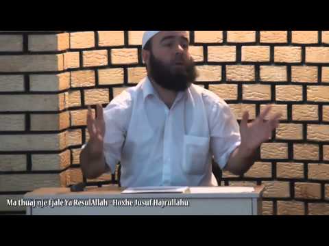 Ma thuaj një fjalë Ya ResulAllah - Hoxhë Jusuf Hajrullahu