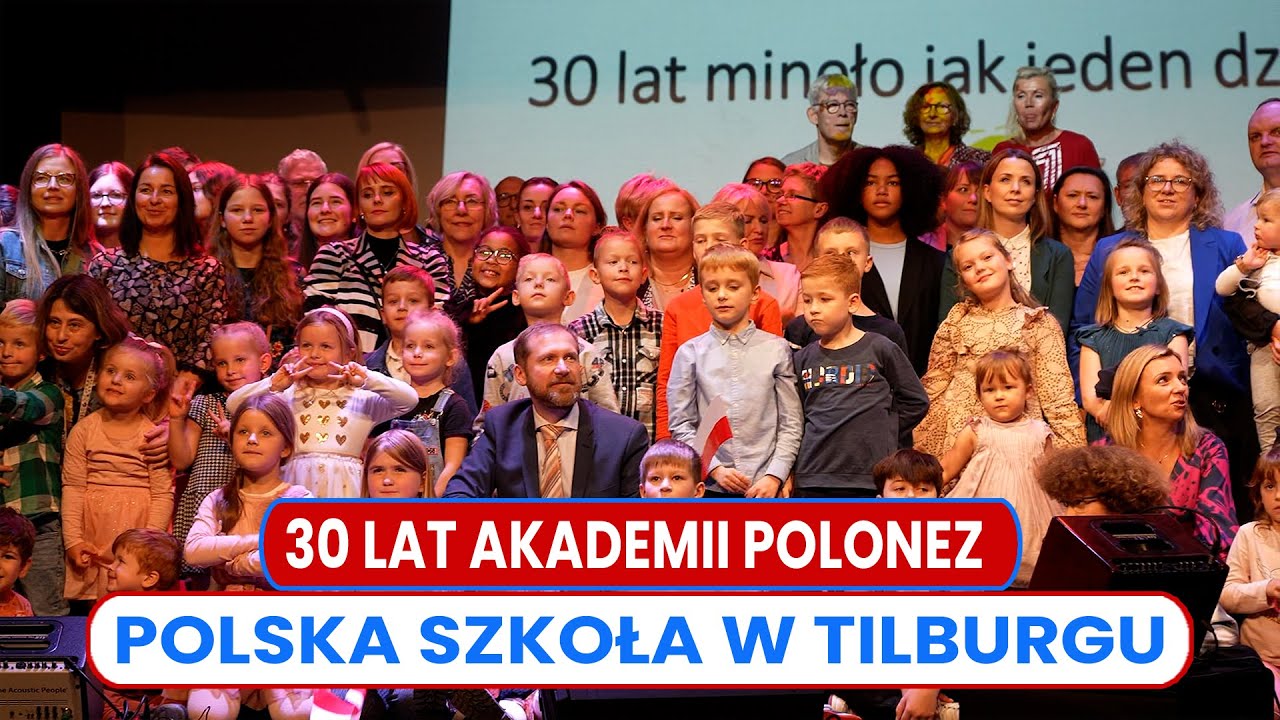 30 Lat Akademii Polonez, Szkoły Polskiej w Tilburgu 30 Lat Akademii Polonez, Szkoły Polskiej w Tilburgu