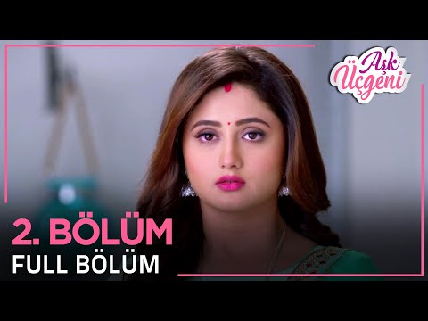 Aşk Üçgeni 2. Bölüm